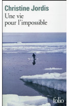 UNE VIE POUR L'IMPOSSIBLE - Jordis Christine - Gallimard