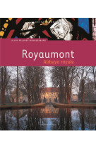 ROYAUMONT, ABBAYE ROYALE - Erlande-Brandenburg Alain - les Ed. du Palais