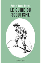 LE GUIDE DU SCOUTISME - BADEN-POWELL, ROBERT  - DES EQUATEURS