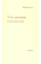 TROIS ENTRETIENS SUR LA GUERRE, LA MORALE ET LA RELIGION, SUIVIS DU COURT RÉCIT SUR L-ANTÉCHRIST - SOLOVIEV V S. - AD SOLEM