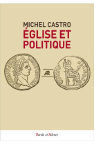 EGLISE ET POLITIQUE - CASTRO MICHEL - PAROLE SILENCE