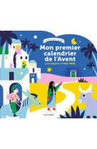 MON PREMIER CALENDRIER DE L'AVENT POUR PREPARER ET FETER NOEL - PELLOUX-PRAYER/DEXET - BAYARD JEUNESSE