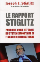 RAPPORT STIGLITZ  -  POUR UNE VRAIE REFORME DU SYSTEME MONETAIRE ET FINANCIER INTERNATIONAL -  STIGLITZ, JOSEPH EUGENE - LIENS LIBERENT