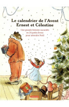 ERNEST ET CELESTINE : LE CALENDRIER DE L'AVENT : UNE GRANDE HISTOIRE RACONTEE EN 24 PETITS LIVRES POUR ATTENDRE NOEL -  VINCENT, GABRIELLE - NC