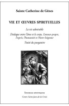 SAINTE CATHERINE DE GENES  -  LA VIE ADMIRABLE  -  DIALOGUE ENTRE L'AME ET LE CORPS, L'AMOUR-PROPRE, L'ESPRIT, L'HUMANITE ET NOTRE-SEIGNEUR  -  TRAITE DU PURGATOIRE - SAINTE CATHERINE DE - PAROISSE FAMILL