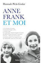 ANNE FRANK ET MOI - PICK-GOSLAR HANNAH - ROBERT LAFFONT