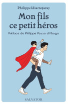 MON FILS CE PETIT HEROS - PHILIPPE IDIARTEGARAY - SALVATOR