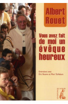 VOUS AVEZ FAIT DE MOI UN EVEQUE HEUREUX - ROUET, ALBERT - ATELIER