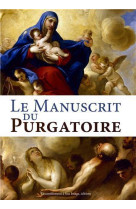 LE MANUSCRIT DU PURGATOIRE - LA CROIX, MARIE DE - Rassemblement à son image, éditions