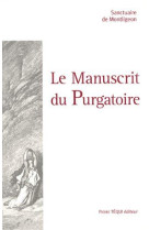 LE MANUSCRIT DU PURGATOIRE - DE MONTLIGEON SANCTU - TEQUI