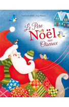 PERE NOEL AUX OISEAUX (LE) - GILLOT/KLAUSS - HURTUBISE HMH