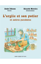 L-ARGILE ET SON POTIER - ET QUATRE AUTRES PARABOLES - BISSON/MOREIRA - LES ACTEURS