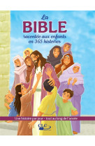 LA BIBLE RACONTEE AUX ENFANTS EN 365 HISTOIRES - UNE HISTOIRE PAR JOUR - TOUT AU LONG DE L-ANNEE - COLLECTIF - CLC26