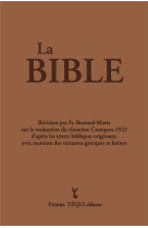 LA BIBLE (INTEGRALE) - CRAMPON 1923 - 2023 - FR. BERNARD-MARIE - TEQUI