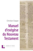 MANUEL D-EXEGESE DU NOUVEAU TESTAMENT - GRAPPE CHRISTIAN - SLATKINE