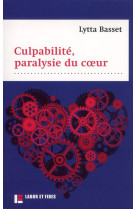 CULPABILITE, PARALYSIE DU COEUR - BASSET, LYTTA - SLATKINE