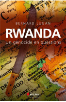 RWANDA  -  UN GENOCIDE EN QUESTIONS - LUGAN, BERNARD - Rocher