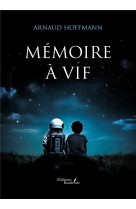 MEMOIRE A VIF - HOFFMANN, ARNAUD - BAUDELAIRE