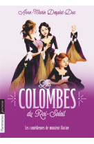 COLOMBES DU ROI SOLEIL T.1 (LES)POCHE LES COMEDIENNES DE MONSIEUR RACINE - DESPLAT-DUC/BUREAU - FLAMMARION