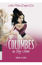 COLOMBES DU ROI SOLEIL T3 (LES)CHARLOTTE, LA REBELLE (POCHE) - DESPLAT-DUC A-M. - FLAMMARION