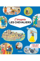 IMAGERIE (L-)- LES CHEVALIERS - BOUET/SIMON - FLEURUS