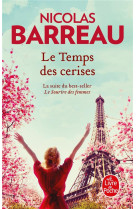 LE TEMPS DES CERISES - BARREAU NICOLAS - LGF/Livre de Poche