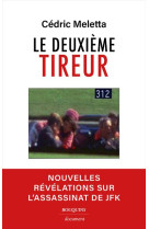 DEUXIEME TIREUR (LE) NOUVELLES  REVELATIONS SUR L-ASSASSINAT DE JFK - MELETTA/FOURMANOIR - BOUQUINS