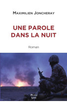 UNE PAROLE DANS LA NUIT - ROMAN - JONCHERAY MAXIMILIEN - PEUPLE LIBRE