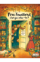 PERE FOUETTARD, C'EST QUI CELUI-LA ? - BELLIERE, CHARLOTTE  - ALICE