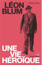 LEON BLUM, UNE VIE HEROIQUE -  COLLIN, PHILIPPE - ALBIN MICHEL