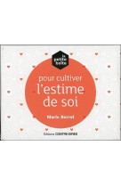 PETITE BOITE POUR CULTIVER L-ESTIME DE SOI - BORREL MARIE - CONTRE DIRES