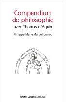 COMPENDIUM DE PHILOSOPHIE - AVEC THOMAS D-AQUIN - MARGELIDON P-M. - LES ACTEURS