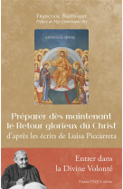 PREPARER DES MAINTENANT LE RETOUR GLORIEUX DU CHRIST - D-APRES LES ECRITS DE LUISA PICCARRETA - BREYNAERT - TEQUI