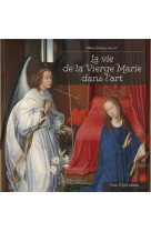 VIE DE LA VIERGE MARIE DANS L ART (LA) - EDITION ILLUSTREE - LEBLANC/POLE - TEQUI