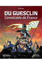 DU GUESCLIN, CONNETABLE DE FRANCE - GLOGOWSKI PHILIPPE - TRIOMPHE