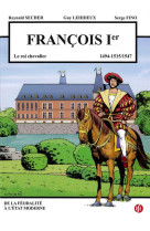 FRANCOIS 1ER - LE ROI CHEVALIER - LE PUY DU FOU VOLUME 4 - REYNALD SECHER - REYNALD SECHER