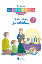 LES PETITS MONTESSORI  -  MON CAHIER DE CATECHESE - XXX - ECOLES PARIS