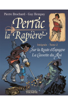 PERRAC LA RAPIERE L'INTEGRALE TOME 2 - Brochard Pierre - Triomphe