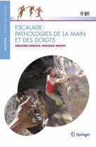 ESCALADE : PATHOLOGIE DE LA MAIN ET DES DOIGTS - GNECCHI MOUTET - SPRINGER PARIS