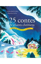 25 CONTES ET CHANTS CHRETIENS POUR SE PREPARER A NOEL - ED.CRER-BAYARD - D-ARLEUX FABIENNE M. - CRER