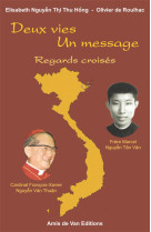 DEUX VIES, UN MESSAGE CARDINAL FRANCOIS-XAVIER NGUYEN VAN THUAN & MARCEL NGUYEN TAN VAN - NGUYE~N THI THU HO`N - Amis de Van éditions