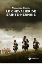 LE CHEVALIER DE SAINTE-HERMINE - DUMAS, ALEXANDRE - LIBRETTO