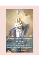 PRIEZ POUR NOUS SAINTE MERE DE DIEU - VOL 2 : PRIERES ET NEUVAINES PREPARATOIRES POUR LES GRANDES FETES MARIALES : SOLENNITE - FETES ET MEMOIRES DE JUIN A NOVEMBRE - AUBRY GUY NO L - BOOKS ON DEMAND