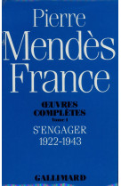 OEUVRES COMPLETES TOME 1  -  S'ENGAGER (1922-1943) - MENDES FRANCE, PIERRE - GALLIMARD