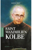 PETITE VIE DE MAXIMILIEN KOLBE - VIDOT/STEFFENS - ARTEGE