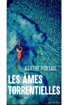 LES AMES TORRENTIELLES - PORTAIL AGATHE - ACTES SUD