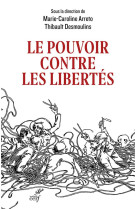 POUVOIR CONTRE LES LIBERTES - ARRETO/DESMOULINS - CERF