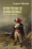 HISTOIRE POLITIQUE DES COLONNES INFERNALES AVANT ET APRES LE 9 THERMIDOR - VILLEMAIN JACQUES - CERF