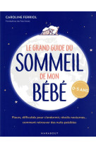 GRAND GUIDE DU SOMMEIL DE MON BEBE (LE) - FERRIOL CAROLINE - MARABOUT