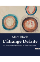 L'ÉTRANGE DEFAITE : UN ESSAI DE MARC BLOCH SUIVI DE ÉCRITS CLANDESTINS - BLOCH, MARC - CULTUREA